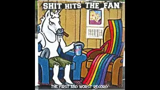 Shit Hits The Fan - The First And Worst Record (Full Studio Album, 2013)