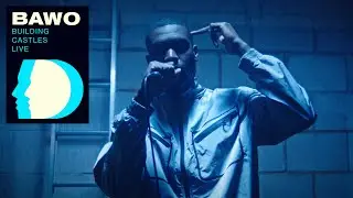 Bawo - Building Castles | DISCLOSED DOORS LIVE