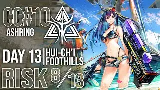 CC#10 Ashring Day 13 Foothill Hui-ch'i | RISK 8 & MAX RISK | Arknights