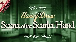 Nancy Drew: Secret of the Scarlet Hand (Part Four) (Final!)