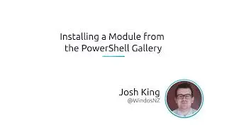 Installing A Module From The PowerShell Gallery