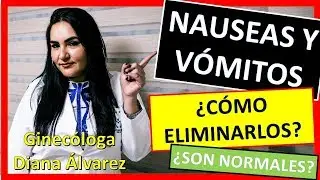Nausea and Vomiting during Pregnancy, by Gynecologist Diana Alvarez