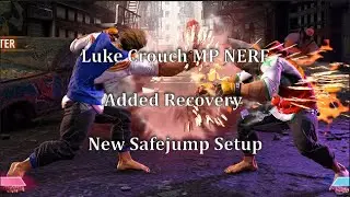SF6 Balance Patch - Luke Crouch MP NERF! New Safejump Setup