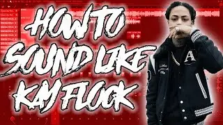 HOW TO SOUND LIKE KAY FLOCK *FREE* (PRESET PACK)