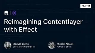 Reimagining ContentLayer with Effect (Part 2)
