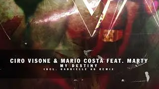 Ciro Visione & Mario Costa feat. Marty - My Destiny (Gabrielle Ag Remix)