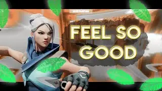 Feel So Good - Valorant Edit