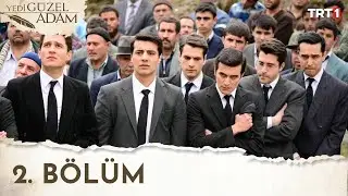 Yedi Güzel Adam 2. Bölüm