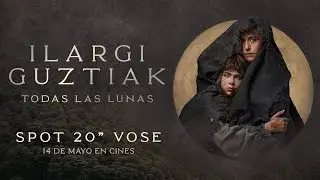 ILARGI GUZTIAK. TODAS LAS LUNAS. Spot 20