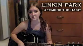 Linkin Park -  Breaking the Habit (cover)