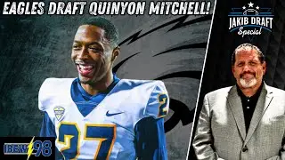 BREAKING: EAGLES DRAFT CB QUINYON MITCHELL AT 22! JAKIB Draft Special with Dan Sileo