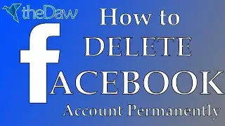 How to Delete Your Facebook Account Permanently | Facebook Trick | theDaw