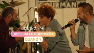 Trois Cafés Gourmands - Quand ? (Live session)