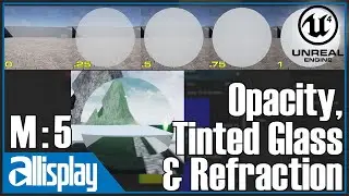 UE4.25 Beginner's Material Tutorial Series: #5 Material Opacity, Tinted Glass & Refraction | AIP
