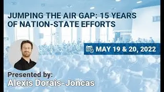 NSEC2022 - Alexis Dorais-Joncas - Jumping the air gap: 15 years of nation-state efforts