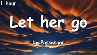 Let her go - by Passenger [lyrics] {1 hour}