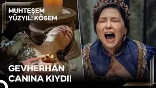 Herkes Gevherhan'ın Sonuna Şahit Oldu! | Muhteşem Yüzyıl: Kösem