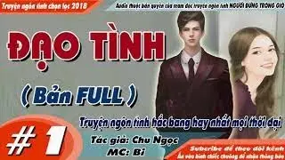 ĐẠO TÌNH [ TẬP 1 ] TRUYỆN NGÔN TÌNH HẮC BANG HAY NHẤT MỌI THỜI ĐẠI MC BI