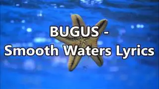 BUGUS - Smooth Waters Lyrics
