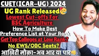 ICAR-UG Counselling 2024|Lowest Cut-offs For BSC Ag| Make Best Preference List at Your Rank?