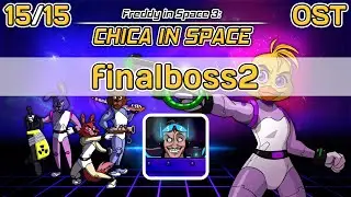 Freddy in Space 3: CHICA IN SPACE (FNAF: The Movie: The Game) OST 15 - finalboss2