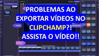 RESOLVIDO Problema ao exportar vídeo no Clipchamp