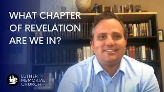 What chapter of Revelation are we in?