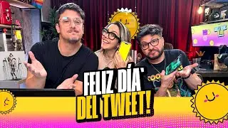 FELIZ DÍA DEL TWEET | MAÑANITAS ☀️