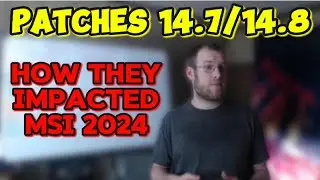 How the MSI Patches Impacted Pro Play (14.7/14.8)