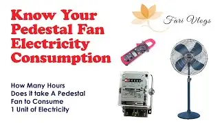 Know Your Electricity Consumption of Pedestal Fan