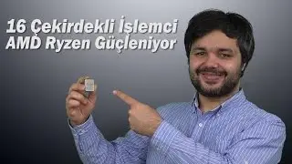 16 çekirdekli AMD Ryzen işlemci geliyor: Özel video
