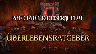 Patch 6.0.2 – Überlebensratgeber