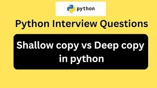 shallow copy vs deep copy in python | difference between shallow copy and deep copy in python