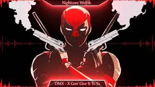 ♥♥ Nightcore ♥♥ DMX - X Gon' Give It To Ya