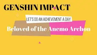 Genshin Impact Hidden Achievement - Beloved of the Anemo Archon (Easy Primogems)