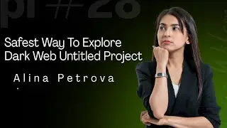 Alina Petrova:Safest Way to Explore the Dark Web: A Step-by-Step Guide