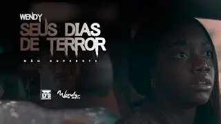 Wendy seus dias de terror _ prod EFB Mídia