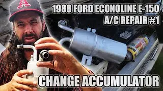 1988-1991 Ford E-150 Econoline A/C Tutorial #1: CHANGE ACCUMULATOR
