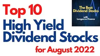 Top 10 Best High Yield Dividend Stocks For August 2022