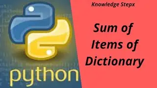 Sum of all items of dictionary using Python