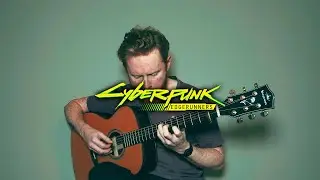 I Really Want to Stay at Your House (Cyberpunk: Edgerunners) - Fingerstyle Guitar Cover