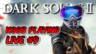 🔴 LIVE - Dark Souls 2 Is The Easiest Souls Game Ever