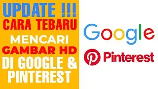 UPDATE TERBARU !!! Mencari gambar kualitas HD di Google & Pinterest