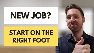 New Job?  How To Start a New Job On The Right Foot