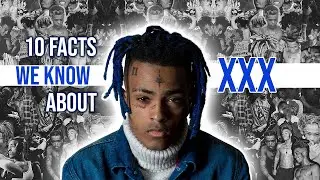10 Facts We Know About The Rapper XXXTENTACION 😦😦