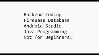 Backend Coding FireBase Database Android Studio Java Programming | Not for Beginners.