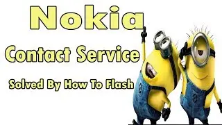 CONTACT SERVICE: NOKIA AFTER FLASH - BEFORE FLASH SOLUTION BY HOW TO FLASH Urdu / Hindi