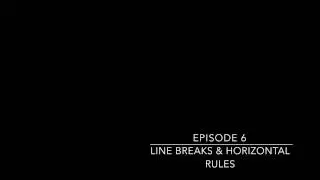 Episode 6:  Line Breaks & Horizontal Rules