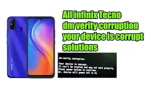 all infinix Tecno dm verity corruption I your device is corrupt solutions