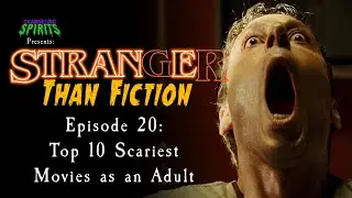 Stranger Than Fiction 20: Top 10 Scariest Movies as an Adult